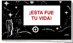 Esta fue tu vida