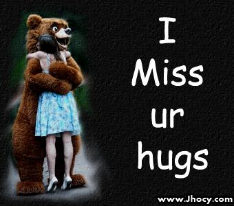 I MISS ur HUG