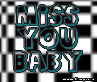 MISS U BABY