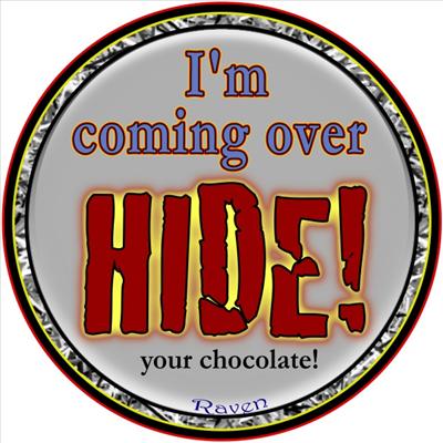 HIDE YOUR CHOCOLATE