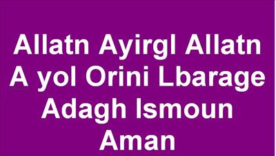 Allatn Ayirgl Allan A Yol orini Lbarage Adagh Ismon Aman