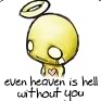 Without You ♥ Even hevan is like a hell without you..