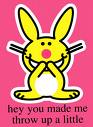 happy bunny- u made me throw-up