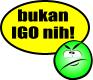 Bukan IGO nih..