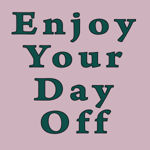 Enjoy Day Off