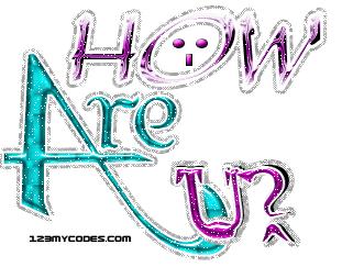 How are you...???