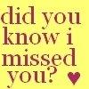 Did you know i missed you 