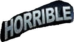 Horrible