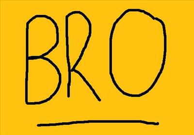 bro!