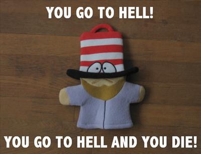 Mr.hat You Go to Hell you go to hell and you die