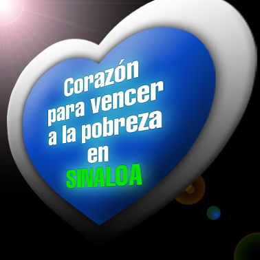 Corazón para vencer la pobreza en Sinaloa