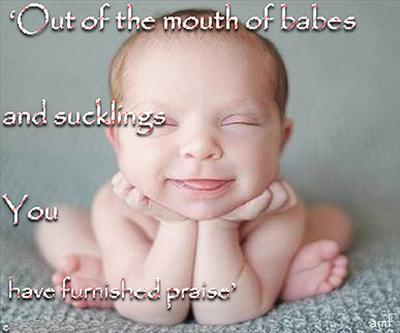 Out of the mouths of Babes
