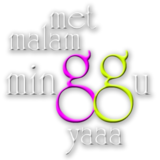 Met malam minggu yaa