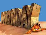 HELL...IT'S MONDAY
