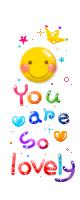You are so Lovely!