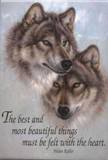 The Best and most beautiful things must be felt with the heart