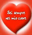 sei sempre nel mio cuore