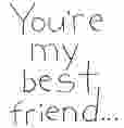 Your my best friend