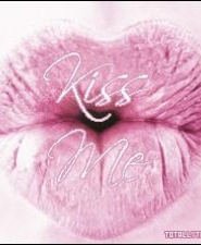 Kiss me