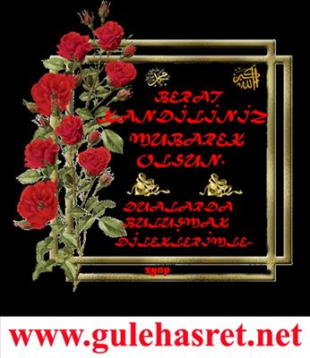 *BERAT KANDİLİNİZ MÜBBAREK OLSUN* *KALPTEN EDİLEN DUALARIN KABUL OLACAĞI* * SEMAYA AÇILAN ELERİN BOŞ ÇEVRİLMEYECEĞİ* * BU GECEDE HUZURLU BİR DÜNYA İÇİN* * SEVGİ SAYGI VEDE DÜNYA BARIŞI İÇİN* * HAYIRLARA VESİLE OLMASINI DİLERİM* 