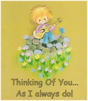 Thinking of you as I always do