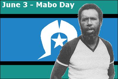Enjoy the Mabo Day celebrations and blessings to you and your family :)