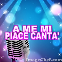 A ME MI PIACE CANTA'