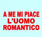 A ME MI PIACE L'UOMO ROMANTICO