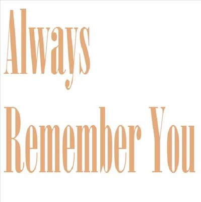 Always remember you