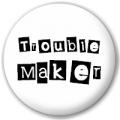 Trouble Maker
