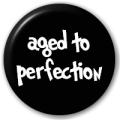 Aged to Perfection