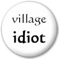 Village Idiot
