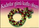kadınlar günün kutlu olsun