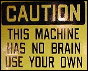 Machine with no brain