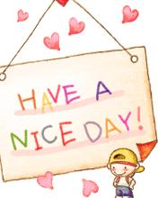 HAVE A NICE DAY 1