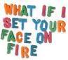 FIRE!