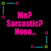 sarcasm!!
