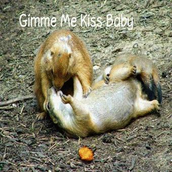 Gimme A Kiss Baby