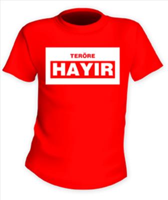 TERORE HAYIR TİSORTU