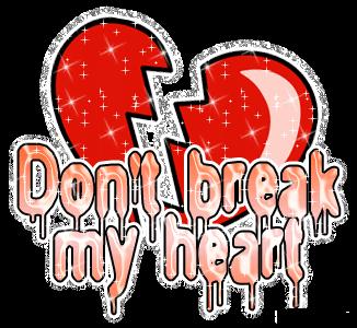 don't break my heart