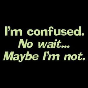 Confused