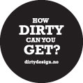 How dirty can you get?