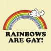 ranibows are gay