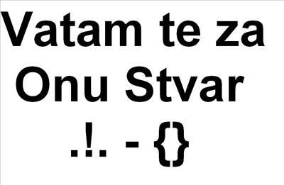 Vatam te za onu stvar!