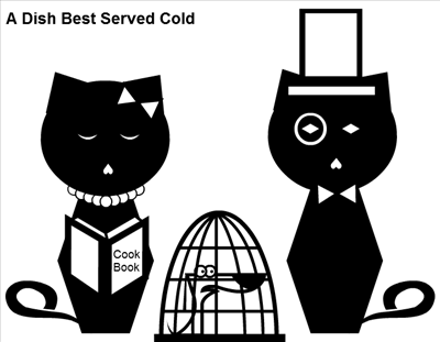 A Dish Best Served Cold