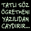 Tatlı söz öğretmeni yazılıdan caydırır...