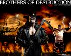 Brother's of Destruction(Undertaker ve Kane)