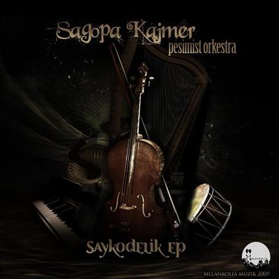 Sagopa Kajmer & Pesimist Orkestra "Saykodelik EP" 
