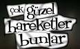 Çok Güzel Hareketler Bunlar