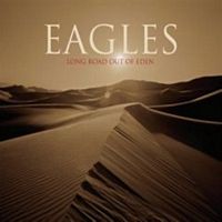 EAGLES - LONG ROAD OUT OF EDEN
